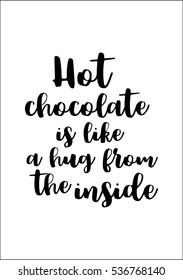 Isolated calligraphy on white background. Quote about winter and Christmas. Hot chocolate is like a hug from the inside.