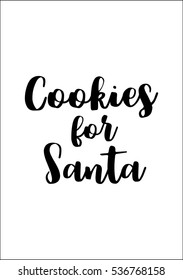 Isolated calligraphy on white background. Quote about winter and Christmas. Cookies for Santa.