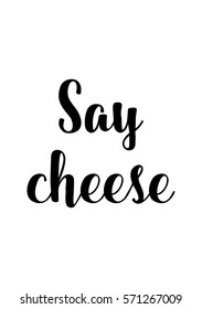 Isolated calligraphy on white background. Quote about photo and photography. Say cheese.