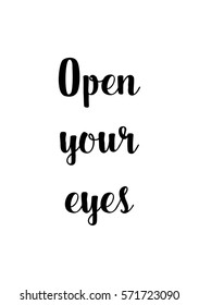 Isolated calligraphy on white background. Quote about photo and photography. Open your eyes.