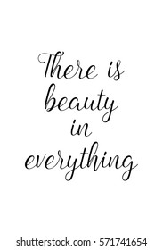 Isolated calligraphy on white background. Quote about photo and photography. There is beauty in everything.