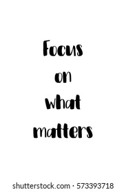 Isolated calligraphy on white background. Quote about photo and photography. Focus on what matters.