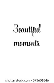 Isolated calligraphy on white background. Quote about photo and photography. Beautiful moments.