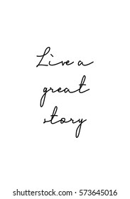 Isolated calligraphy on white background. Quote about photo and photography. Live a great story.
