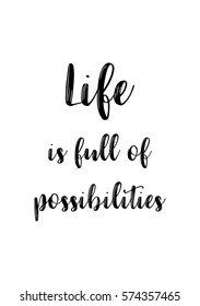 Isolated calligraphy on white background. Quote about photo and photography. Life is full of possibilities.