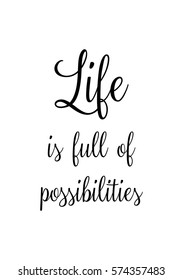 Isolated calligraphy on white background. Quote about photo and photography. Life is full of possibilities.