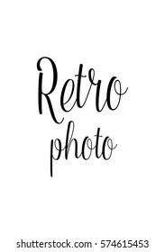 Isolated calligraphy on white background. Quote about photo and photography. Retro photo.