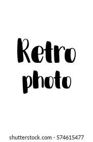 Isolated calligraphy on white background. Quote about photo and photography. Retro photo.
