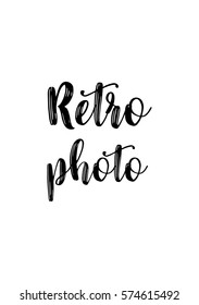 Isolated calligraphy on white background. Quote about photo and photography. Retro photo.