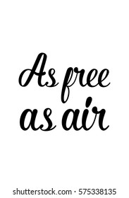 Isolated calligraphy on white background. Quote about photo and photography. As free as air.
