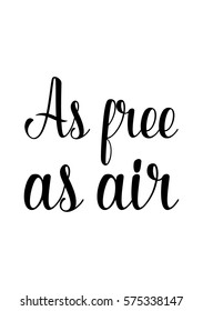 Isolated calligraphy on white background. Quote about photo and photography. As free as air.