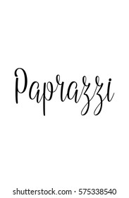 Isolated calligraphy on white background. Quote about photo and photography. Paparazzi.