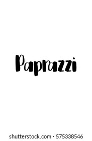 Isolated calligraphy on white background. Quote about photo and photography. Paparazzi.