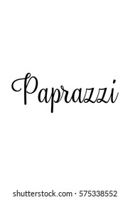 Isolated calligraphy on white background. Quote about photo and photography. Paparazzi.