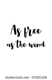 Isolated calligraphy on white background. Quote about photo and photography. As free as the wind.