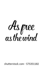 Isolated calligraphy on white background. Quote about photo and photography. As free as the wind.