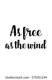 Isolated calligraphy on white background. Quote about photo and photography. As free as the wind.