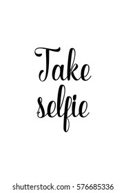 Isolated calligraphy on white background. Quote about photo and photography. Take selfie.