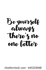 Isolated calligraphy on white background. Quote about winter and Christmas. Be yourself, always, there's no one better.