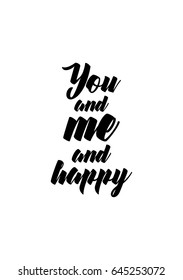 Isolated calligraphy on white background. Quote about winter and Christmas. You and me, and happy.