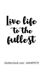 Isolated calligraphy on white background. Quote about winter and Christmas. Live life to the fullest.
