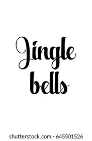 Isolated calligraphy on white background. Quote about winter and Christmas. Jingle bells.