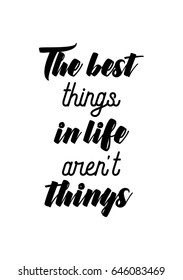 Isolated calligraphy on white background. Quote about winter and Christmas. The best things in life are not things.