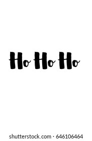 Isolated calligraphy on white background. Quote about winter and Christmas. Ho Ho Ho.