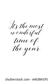 Isolated calligraphy on white background. Quote about winter and Christmas. It's the most wonderful time of the year.