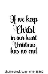 Isolated calligraphy white background  Quote about winter   Christmas  If we keep Christ in our heart  Christmas has no end 