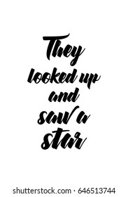 Isolated calligraphy on white background. Quote about winter and Christmas. The looked up and saw a star.