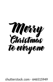 Isolated calligraphy on white background. Quote about winter and Christmas. Merry Christmas to everyone.