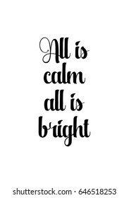 Isolated calligraphy on white background. Quote about winter and Christmas. All is calm, all is bright.