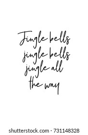 Isolated calligraphy on white background. Quote about winter and Christmas. Jingle bells, jingle bells, jingle all the way.