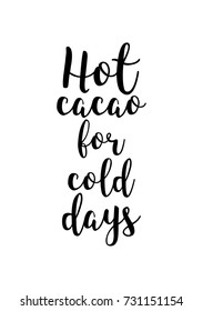 Isolated calligraphy on white background. Quote about winter and Christmas. Hot cacao for cold days.