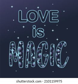 Isolated calligraphy. Vector illustration. Background with the quote "love is magic".