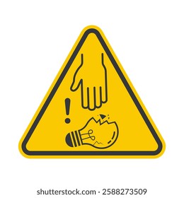 Isolated caution prohibition sign to touchan pick broken glass, damaged ligh bulb, break lamp