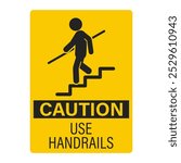 Isolated caution sign use handrail on stairs indoor building safety label