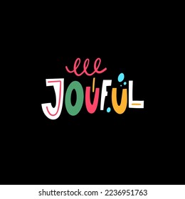 Isolated colorful hand drawn typography lettering word Joyful. Vector art illustration.