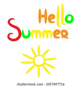 Isolated composition with text "Hello summer" and doodle sun. Sunny bright vector illustration