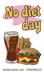 isolated elements for of no diet day. poster. Print for T-shirts, fabrics, posters, stickers, postcards,packaging, label, poster. Fast food. french fries, soda. hamburger. national fast food day