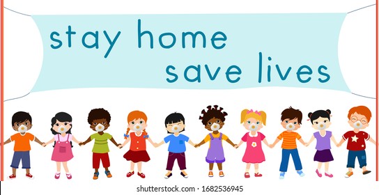 Isolated group multiethnic children and diverse cultures with medical mask holding up a banner saying "stay home-save lives". Quarantine coronavirus infection pandemic of Covid-19 virus