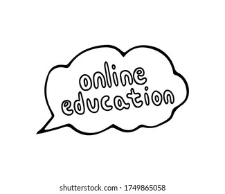 Isolated hand drawn vector lettering of online education in doodle style. Illustration for festival design, invitation, greeting card, poster.