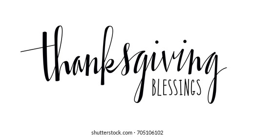Isolated, hand lettered Thanksgiving blessings holiday text or words.  Hand written vector calligraphy Thanksgiving fall or autumn phrase or quote.