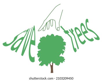 Símbolo aislado de la mano con un árbol y la palabra "guardar árboles" en un fondo blanco. Para logos y banners. El concepto de ecología limpia y conservación de la naturaleza. Ilustración vectorial.