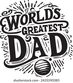 Isolated Happy fathers day quotes on the white background. World's greatest dad. Congratulations Papa label, badge vector. Daddy elements for your design.