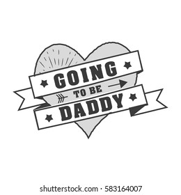 Isolated Happy fathers day quotes on the white background. Going to be Daddy. Congratulations Papa label, badge vector. Daddy elements for your design.