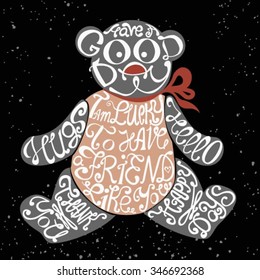 Isolated icon of bear made from words. Teddy bear with inscription i'm lucky to have friend like you. Hand drawn interior poster.Cookie for friends. Typography print  for t-shirt or for your business
