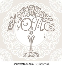 Isolated icon of lamp made from words. Table lamp with inscription East or west home is best. Hand drawn interior poster. Calligraphic cute postcard.Typography poster for t-shirt or for your business.