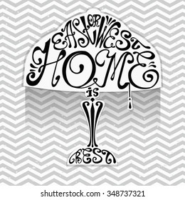 Isolated icon of lamp made from words.Table lamp with inscription East or west home is best.Hand drawn interior poster.Calligraphic cute postcard.Typography lettering for t-shirt or for your business.